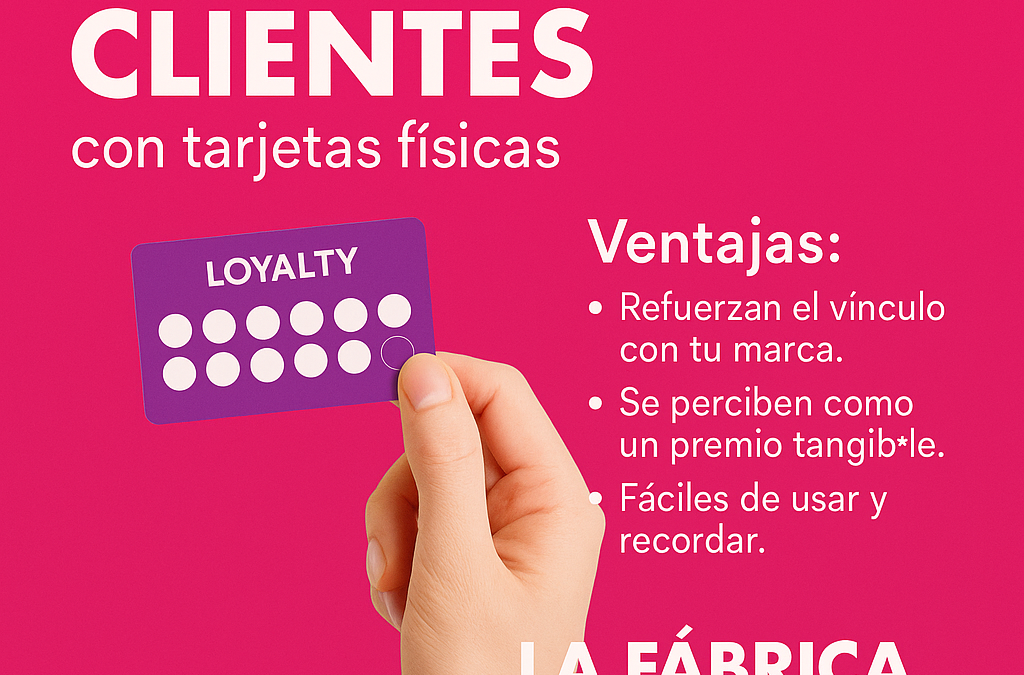 Estrategias de fidelización con tarjetas físicas
