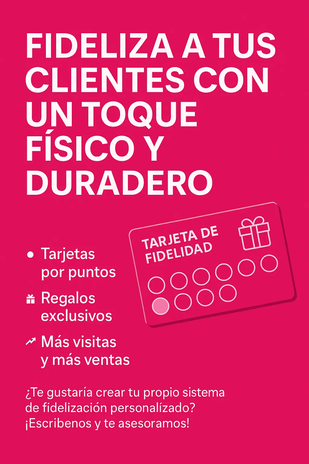 Fideliza a tus clientes con un toque físico y duradero